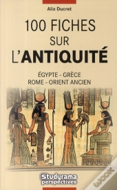 100 Fiches Sur L'Antiquité ; Constats Et Enjeux