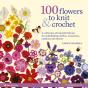 100 Flowers To Knit & Crochet (New Edition) - Preview