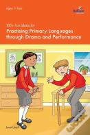 100+ Fun Ideas For Practising Primary Languages  Through Drama And Performance