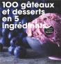 100 Gâteaux Et Desserts En 5 Ingrédients - Preview