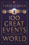 100 Great Events That Changed The World