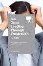 100 Great Leading Through Frustration Ideas - Preview