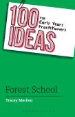 100 Ideas For Early Years Practitioners: Forest School