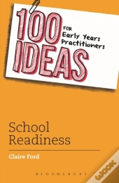 100 Ideas For Early Years Practitioners: School Readiness