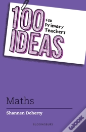 100 Ideas For Primary Teachers: Maths