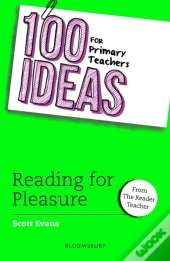 100 Ideas For Primary Teachers: Reading For Pleasure