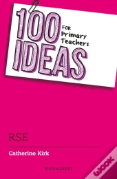 100 Ideas For Primary Teachers: Rse