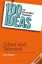 100 Ideas For Secondary Teachers: Gifted And Talented