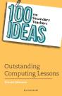 100 Ideas For Secondary Teachers: Outstanding Computing Lessons - Preview