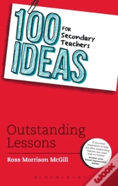 100 Ideas For Secondary Teachers: Outstanding Lessons
