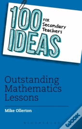100 Ideas For Secondary Teachers: Outstanding Mathematics Lessons