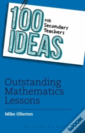 100 Ideas For Secondary Teachers: Outstanding Mathematics Lessons