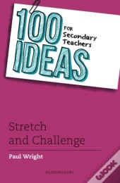 100 Ideas For Secondary Teachers: Stretch And Challenge