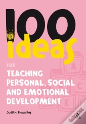 100 Ideas For Teaching Personal, Social And Emotional Development