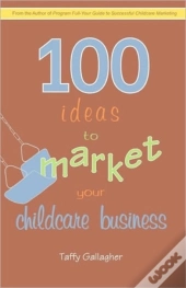 100 Ideas To Market Your Childcare Busin