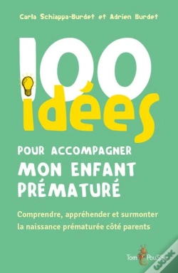 Capa do artigo 100 Idées Pour Accompagner Mon Enfant Prématuré