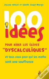 Capa do artigo 100 Idées : Pour Aider Les Élèves Dyscalculiques ; Et Tous Ceux Pour Qui Les Maths Sont En Souffrance