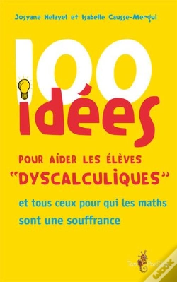 Capa do artigo 100 Idées : Pour Aider Les Élèves Dyscalculiques ; Et Tous Ceux Pour Qui Les Maths Sont En Souffrance