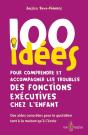 100 Idées Pour Comprendre Et Accompagner Les Troubles Des Fonctions Exécutives Chez L'Enfant - Preview