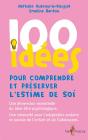 100 Idées : Pour Comprendre Et Préserver L'Estime De Soi - Preview