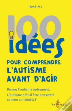 Capa do artigo 100 Idées Pour Comprendre L'Autisme Avant D'Agir