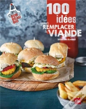 100 Idées Pour Remplacer La Viande