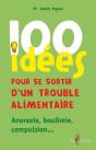 100 Idées Pour Se Sortir D'Un Trouble Alimentaire ; Anorexie, Boulimie, Compulsion... - Preview