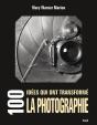 100 Idées Qui Ont Transformé La Photographie - Preview