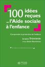100 Idées Reçues Sur L'Aide Sociale À L'Enfance : Comprendre La Protection De L'Enfance - Preview