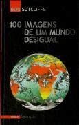 100 Imagens de um Mundo Desigual