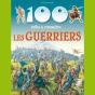 100 Infos A Connaitre - Les Guerriers - Preview