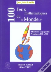 Capa do artigo 100 Jeux Mathematiques Du Monde ; Affaire De Logique Iii, Problemes 201 A 300