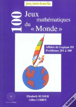 Capa do artigo 100 Jeux Mathematiques Du Monde ; Affaire De Logique Iii, Problemes 201 A 300
