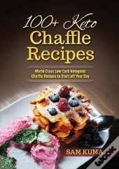 100+ Keto Chaffle Recipes: World Class L