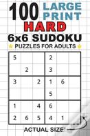 100 Large Print Hard 6x6 Sudoku Puzzles For Adults