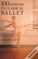 100 Lessons In Classical Ballet