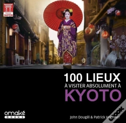 Capa do artigo 100 Lieux À Visiter Absolument À Kyoto