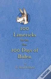 100 Limericks For The First 100 Days Of Biden