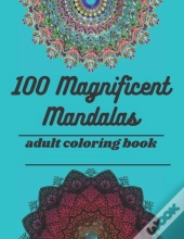 100 Magnificent Mandalas
