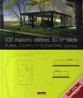 100 Maisons Célèbres Du Xx Siécle ; Plans, Coupes, Élévations