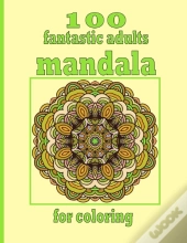 100 Mandala Marvelous For Adults