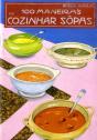 100 Maneiras de Cozinhar Sopas - Preview
