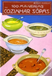100 Maneiras de Cozinhar Sopas