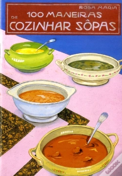 Capa do artigo 100 Maneiras de Cozinhar Sopas