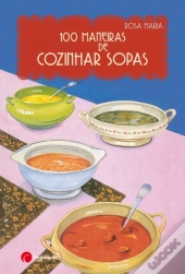 100 Maneiras de Cozinhar Sopas