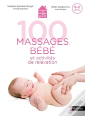 100 Massages Bébé Et Activités De Relaxation