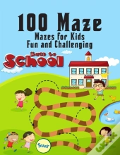 100 Maze. Fun And Challenging Mazes For Kids