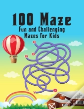 100 Maze. Fun And Challenging Mazes For Kids