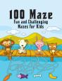 100 Maze. Fun And Challenging Mazes For Kids - Preview