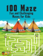 100 Maze. Fun And Challenging Mazes For Kids